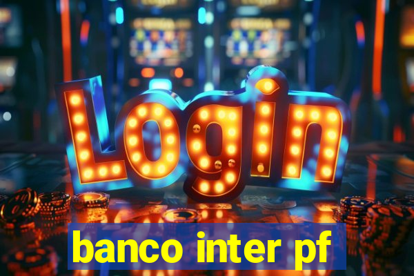 banco inter pf